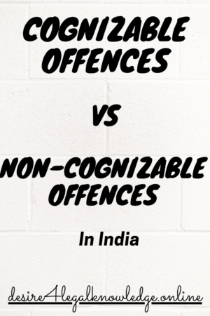 "Cognizable Offenses Vs Non-Cognizable Offenses In India" and "desire4legalknowledge.onliine" written on a white background